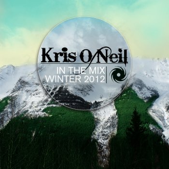Kris O'Neil Kris O'Neil - Winter 2012 Continuous Mix