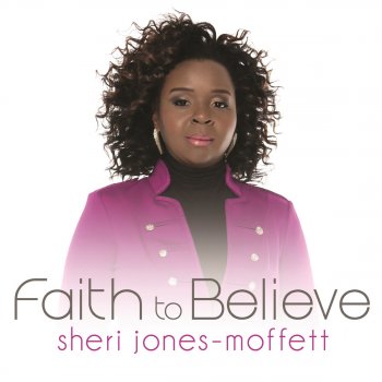 Sheri Jones-Moffett Faith To Believe (Radio Edit)