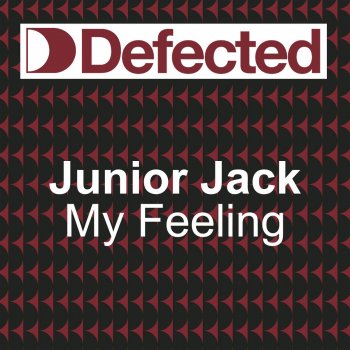 Junior Jack My Feeling (Kick 'n' Deep)