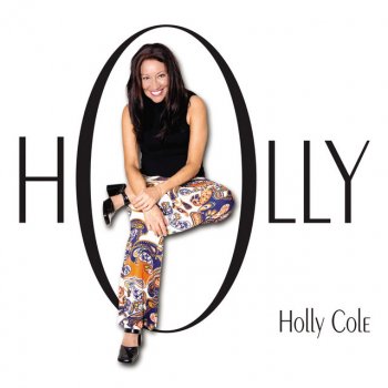 Holly Cole We've Got a World That Swings