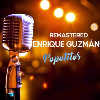 Enrique Guzman feat. Los Teen Tops Presumida - Remastered