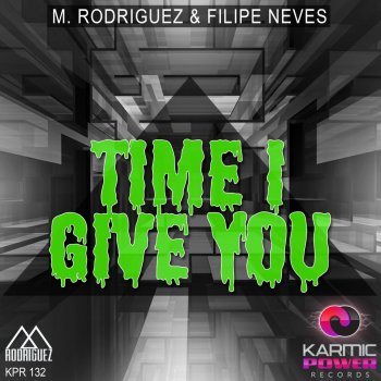 M. Rodriguez feat. Filipe Neves Time I Give You - Instrumental Mix
