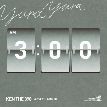 KEN THE 390 ユラユラ 〜AM 3:00〜(Instrumental)