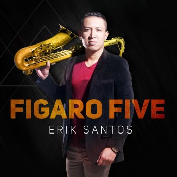 Erik Santos Figaro Five