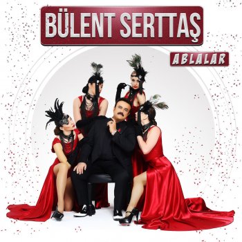 Bülent Serttaş Ablalar (Remix)