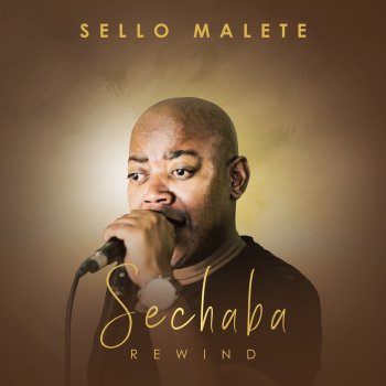 Sello Malete Sechaba Rewind