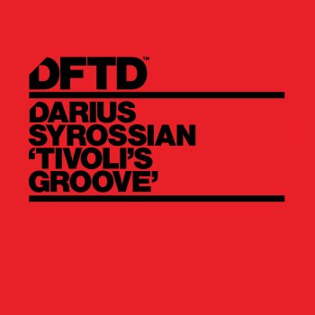 Darius Syrossian Tivoli's Groove (Extended Mix)