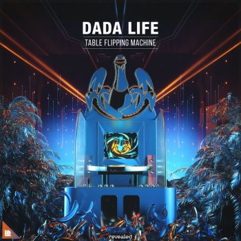 Dada Life Table Flipping Machine (Extended Mix)