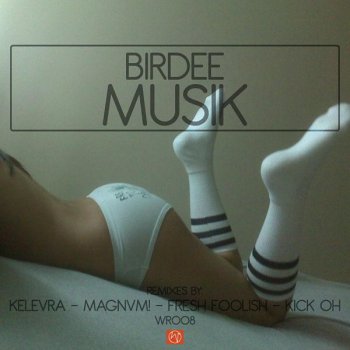 Birdee Muzik (Kelevra Remix)
