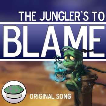 The Yordles The Jungler's to Blame