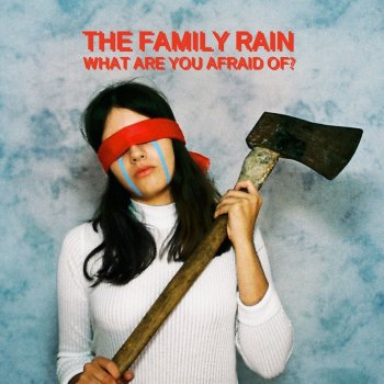 The Family Rain feat. N/A What Are You Afraid Of?