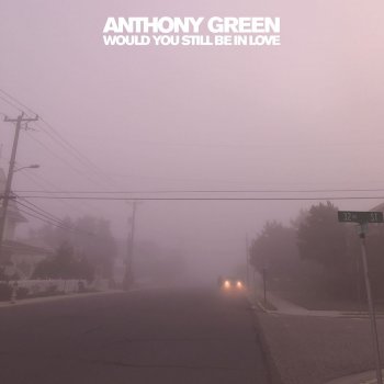 Anthony Green Why Must We Wait