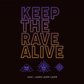 Jauz feat. Lazer Lazer Lazer Keep The Rave Alive