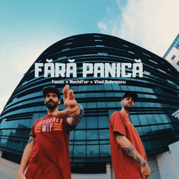 Faust feat. Nechifor & Vlad Dobrescu Fără Panică