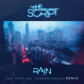 The Script Rain (feat. Nicky Jam) [Saga WhiteBlack Remix]