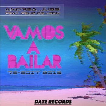 Andrea Juss feat. Feliz de Leon Vamos a Bailar - Radio Edit
