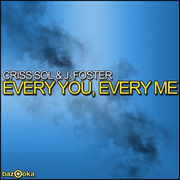 Criss Sol feat. J. Foster Every You, Every Me (Andy Chatterley Remix)