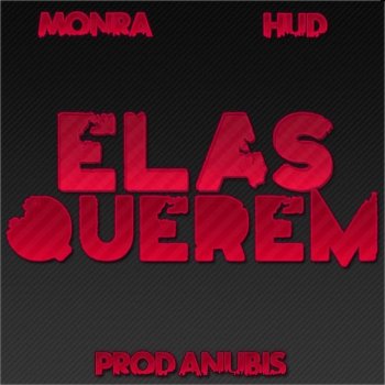 Mon-Ra feat. Hud Elas Querem (feat. Hud)