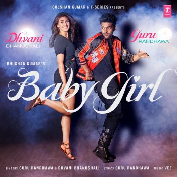 Guru Randhawa feat. Dhvani Bhanushali & Vee Baby Girl