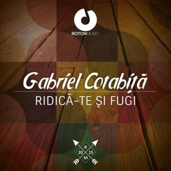 Gabriel Cotabiță feat. JerryCo Rdk-te si fugi - Radio edit