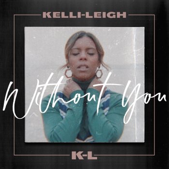 Kelli-Leigh Without You