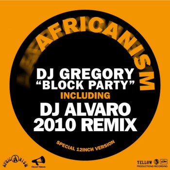 Africanism feat. DJ Gregory Block Party - Alvaro Mix