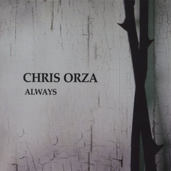 Chris Orza Always