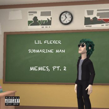 Lil Flexer Memes, Pt. 2 (feat. Submarine Man)