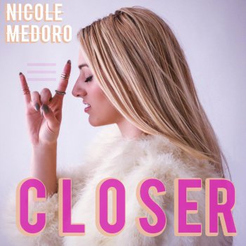 Nicole Medoro Closer