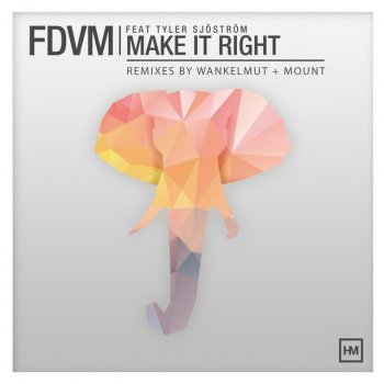 FDVM Make It Right (feat. Tyler Sjöström) [MOUNT Remix]