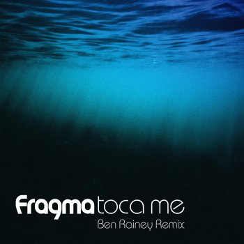Fragma feat. Ben Rainey Toca Me - Ben Rainey Remix