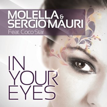 Sergio Mauri & Molella feat. Coco Star In Your Eyes - Molella Mix