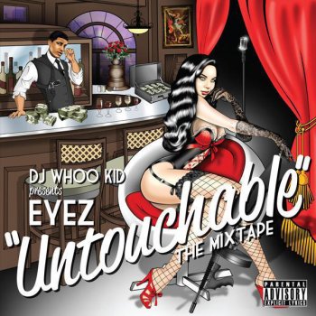 Eyez DJ Whoo Kid Presents Untouchable the Mixtape