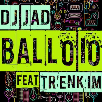 DJ Jad feat. Trenkim Ballo Io - Radio Edit
