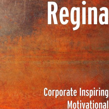 Regina Corporate Inspiring Motivational