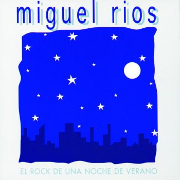 Miguel Rios El Rock De Una Noche De Verano - Remastered