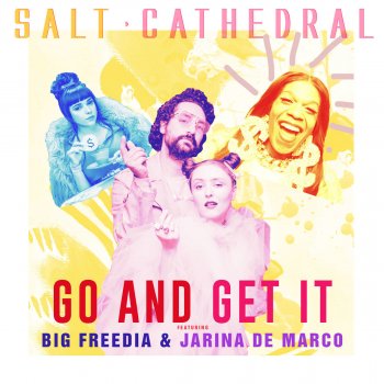 Salt Cathedral feat. Jarina De Marco & Big Freedia Go And Get It