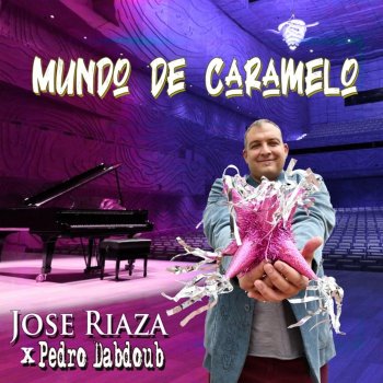 Jose Riaza feat. Pedro Dabdoub Mundo de Caramelo