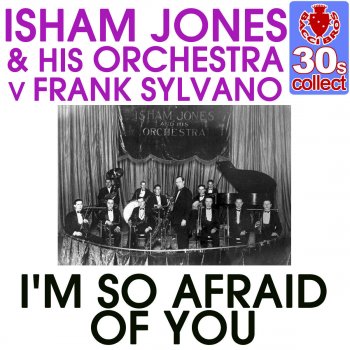Isham Jones and His Orchestra I'm So Afraid of You