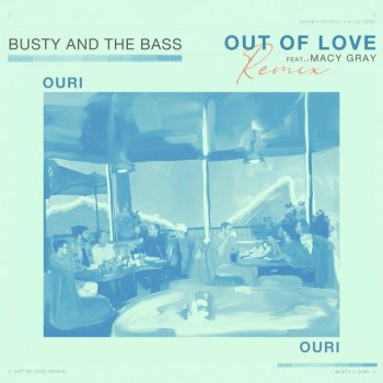 Busty and the Bass feat. Macy Gray & Ouri Out Of Love