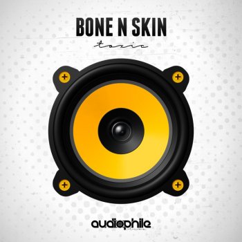 Bone N Skin Toxic - EH!DE Remix