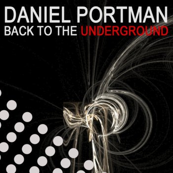 Daniel Portman Back to the Underground (Enrico De Luca Remix)