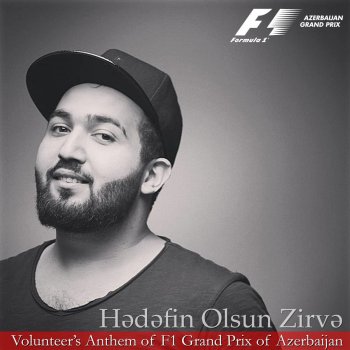 Tofig Hajiyev Hedefin Olsun Zirve (Volunteer's Anthem of F1 Grand Prix of Azerbaijan)