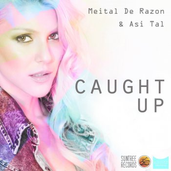Meital De Razon & Asi Tal Caught Up - Original Mix