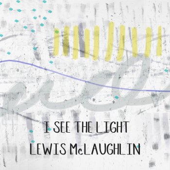 Lewis McLaughlin I See the Light