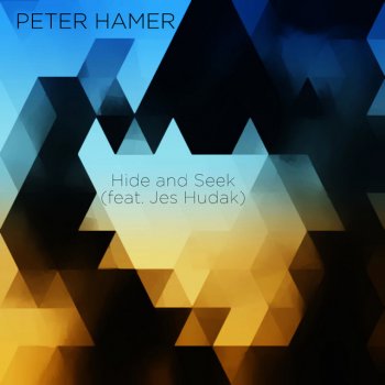 Peter Hamer feat. Jes Hudak Hide and Seek