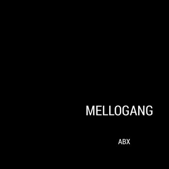 ABX Mellogang