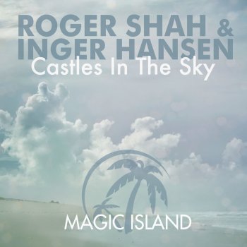 Roger Shah feat. Inger Hansen Castles in the Sky