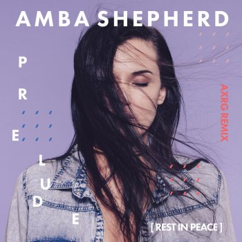 Amba Shepherd Prelude (Rest in Peace) [Axrg Remix]