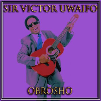 Sir Victor Uwaifo You Are The Rainbow